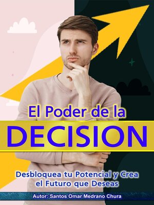 cover image of El Poder de la Decisión. Desbloquea tu Potencial y Crea el Futuro que Deseas.